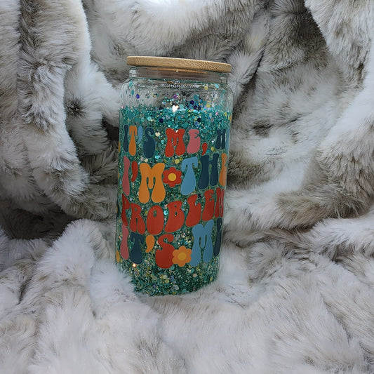 16 Oz Ready to Ship Glass Can Snow Globe - It's Me, I'm the Problem
