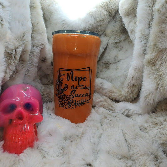 16 Oz Ready to Ship Tumbler - Not Today Succa Planter